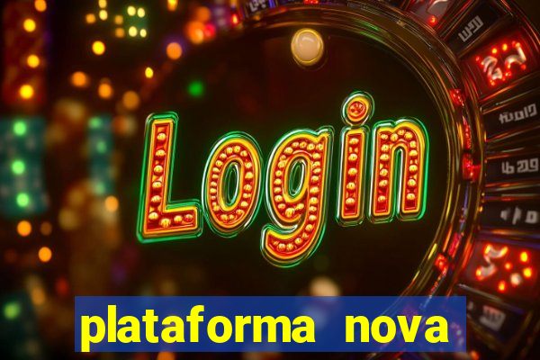 plataforma nova lançada hoje de 10 reais